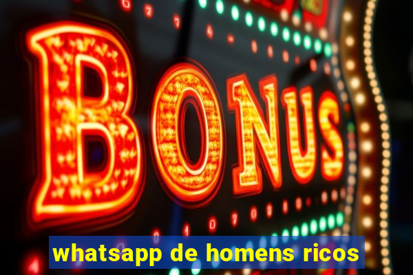 whatsapp de homens ricos